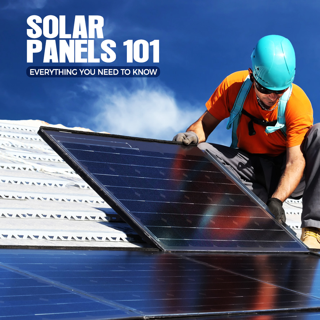 Blog Solar Panels 101 – Everything You Need To Know